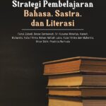 Strategi Pembelajaran Bahasa, Sastra dan Literasi