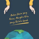 Bukan Dunia yang Keras, Mungkin Kita yang Terlalu Lunak (Versi FC)
