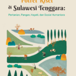 Potret Riset Sulawesi Tenggara: Pertanian, Pangan, Hayati, dan Sosial Humaniora