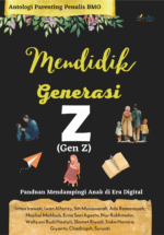 Mendidik Generasi Z Panduan Mendampingi Anak Di Era Digital