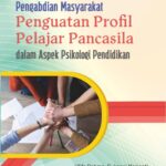 Bunga Rampai Pengabdian Masyarakat Penguatan Pofil Pelajar Pancasila dalam Aspek Psikologi Pendidikan