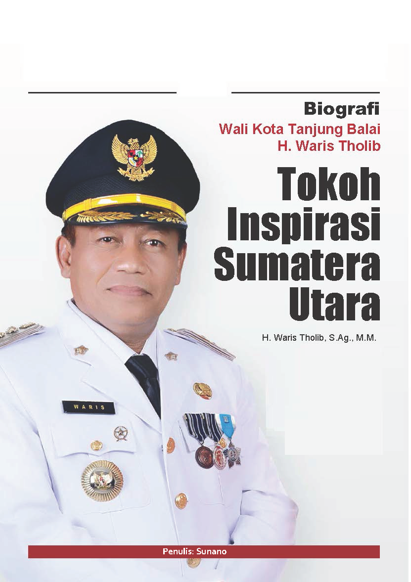 Cover depan.. Biografi Wali Kota Tanjung Balai H. Waris Thalib Tokoh Inspirasi Masyarakat Sumatera Utara - Gambar 1