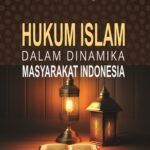 HUKUM ISLAM DALAM DINAMIKA MASYARAKAT INDONESIA