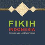 FIKIH INDONESIA TEMA KAJIAN, NALAR DAN KONSTRUKSI PEMIKIRAN