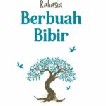 RAHASIA BERBUAH BIBIR