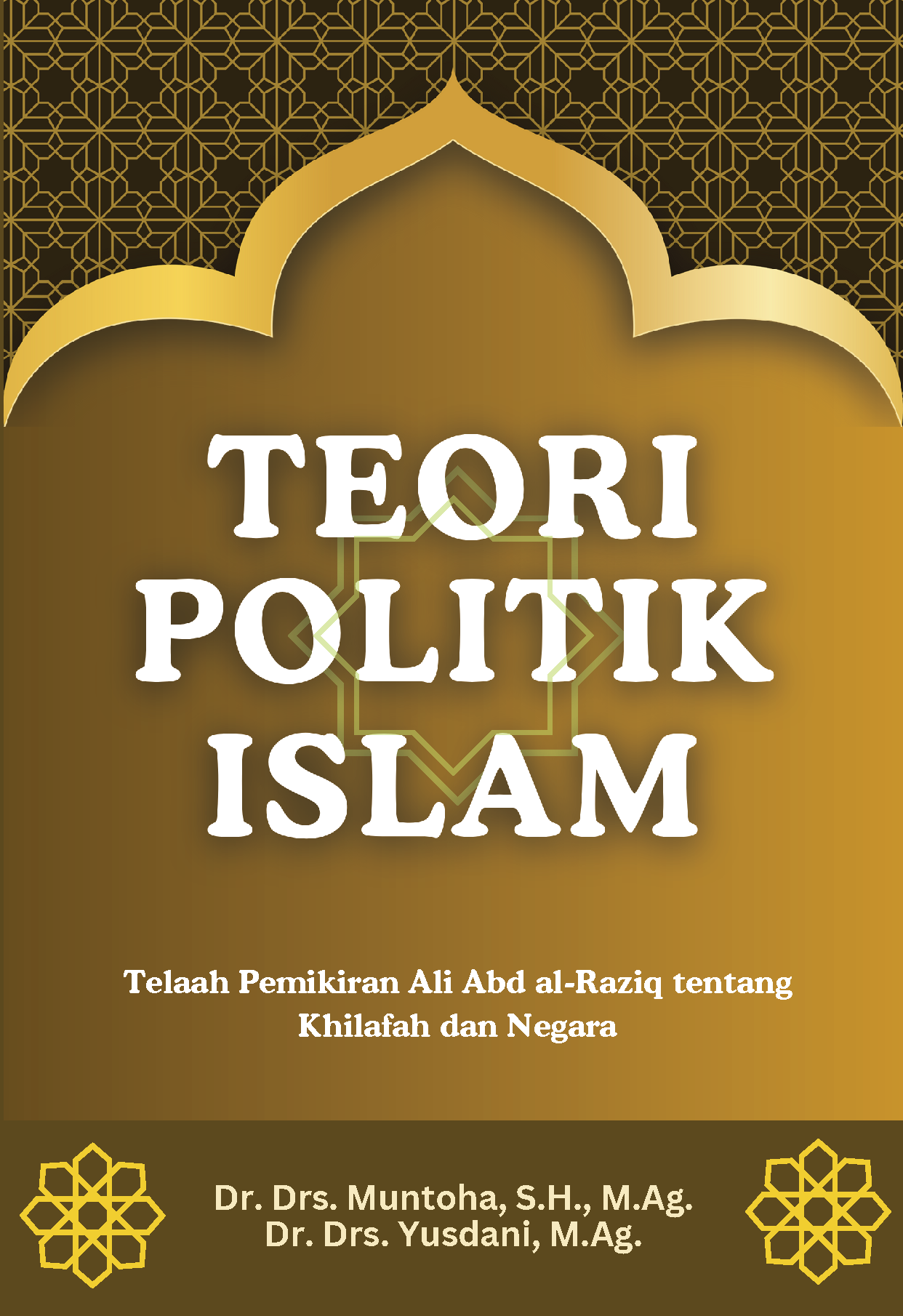Depan Teori Politik Islam Telaah Pemikiran Ali Abd al-Raziq tentang Khilafah dan Negara - Gambar 1