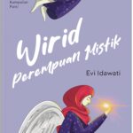 Wirid Perempuan Mistik: Kumpulan Puisi Evi Idawati