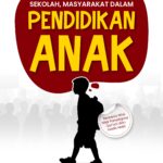 Peran dan Fungsi Keluarga, Sekolah, Masyarakat dalam Pendidikan Anak: Berbasis Nilai-Nilai Paradigma Qur'ani dan Hadis Nabi