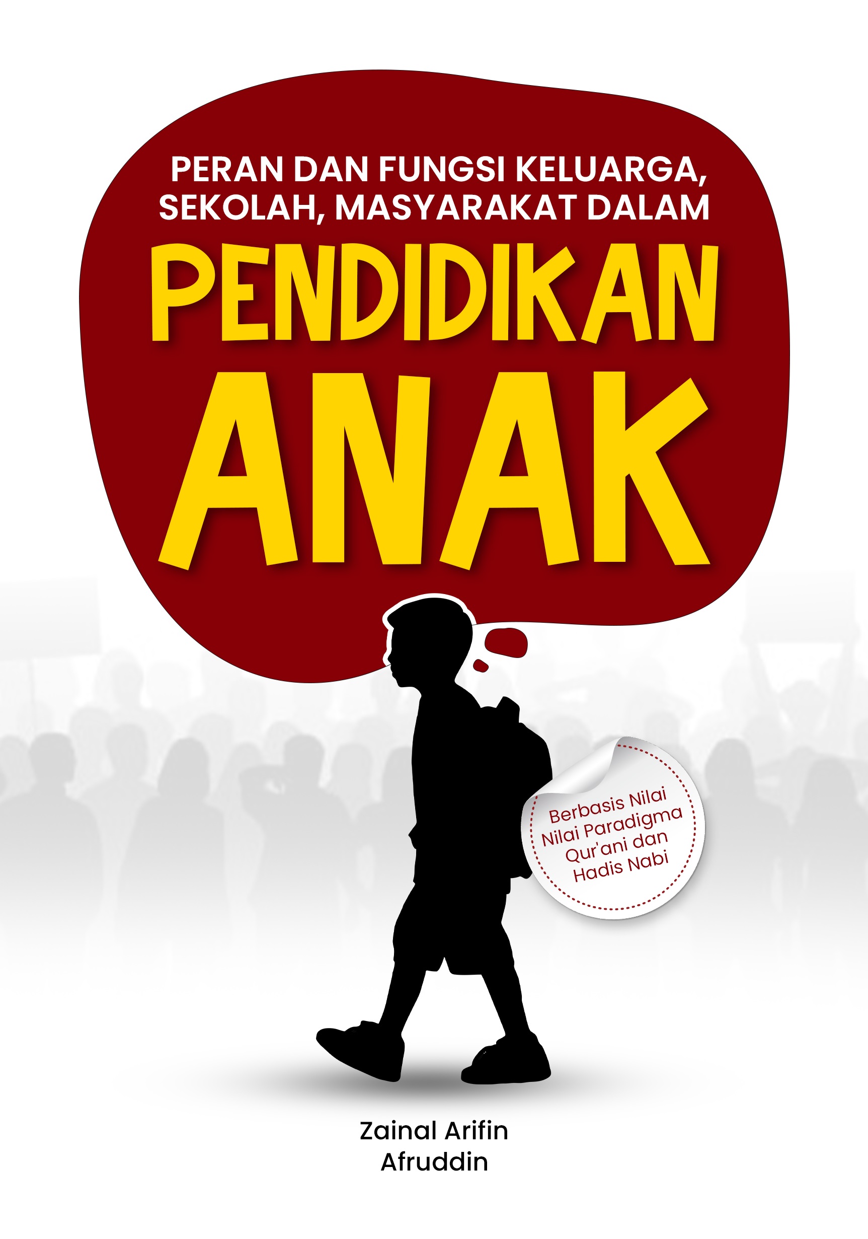 COVER DEPAN PERAN MASYARAKAT PENDIDIKAN ANAK 1 Peran dan Fungsi Keluarga, Sekolah, Masyarakat dalam Pendidikan Anak: Berbasis Nilai-Nilai Paradigma Qur'ani dan Hadis Nabi - Gambar 1