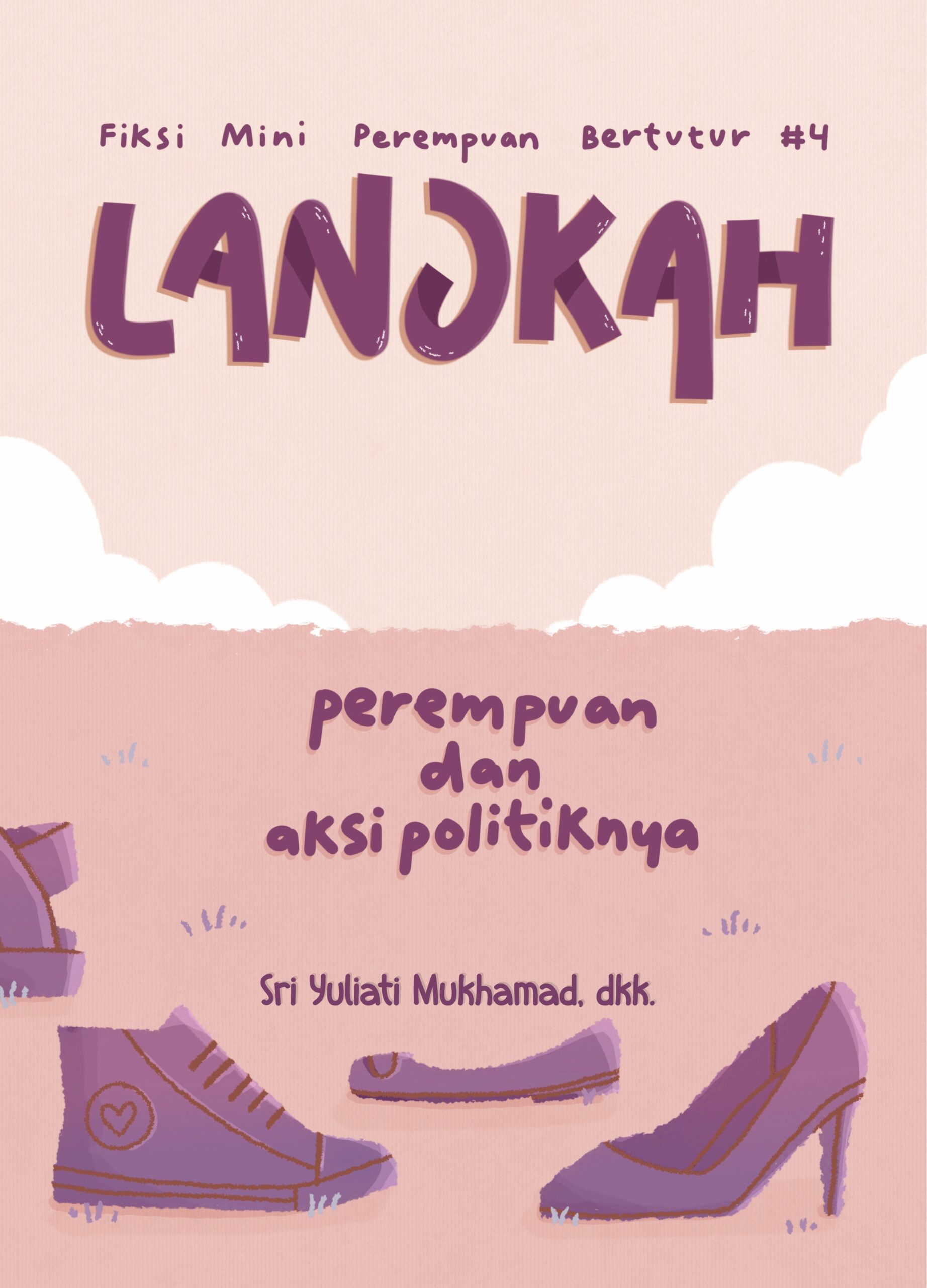 Cover 2_depanPerempuan dan Aksi Politiknya Fiksi Mini Perempuan Bertutur #4 LANGKAH Perempuan dan Aksi Politiknya - Gambar 1