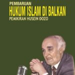 PEMBARUAN HUKUM ISLAM DI BALKAN PEMIKIRAN HUSEIN ĐOZO