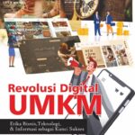 Revolusi Digital UMKM: Etika Bisnis, Teknologi, & Informasi sebagai Kunci Sukses (Penulis: Faisal Budiman, dkk.