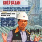 MUHAMMAD RUDI, BAPAK PEMBANGUNAN KOTA BATAM