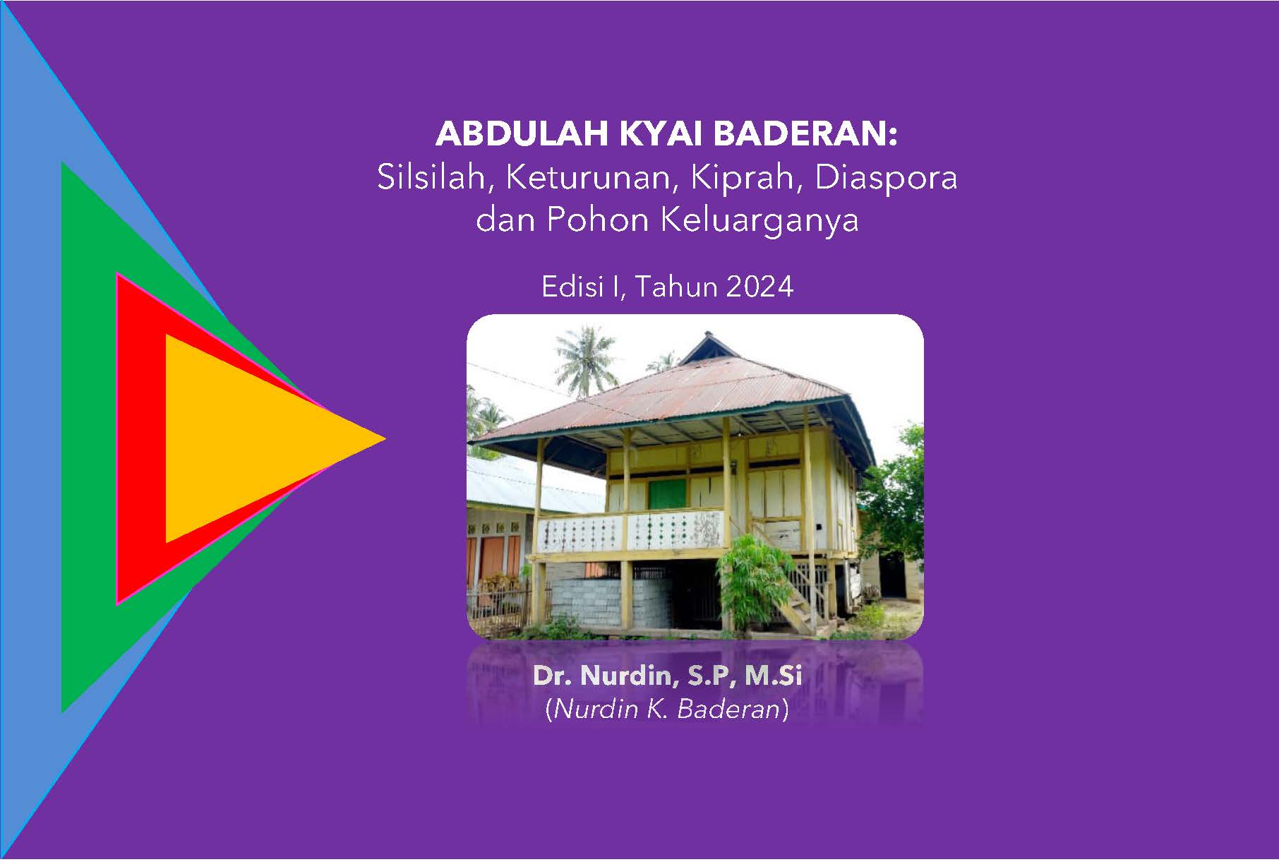 Cover Depan Abdulah Kyai Baderan: Silsilah, Keturunan, Kiprah, Diaspora dan Pohon Keluarganya - Gambar 1