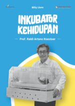 Inkubator Kehidupan: Prof. Raldi Artono Koestoer