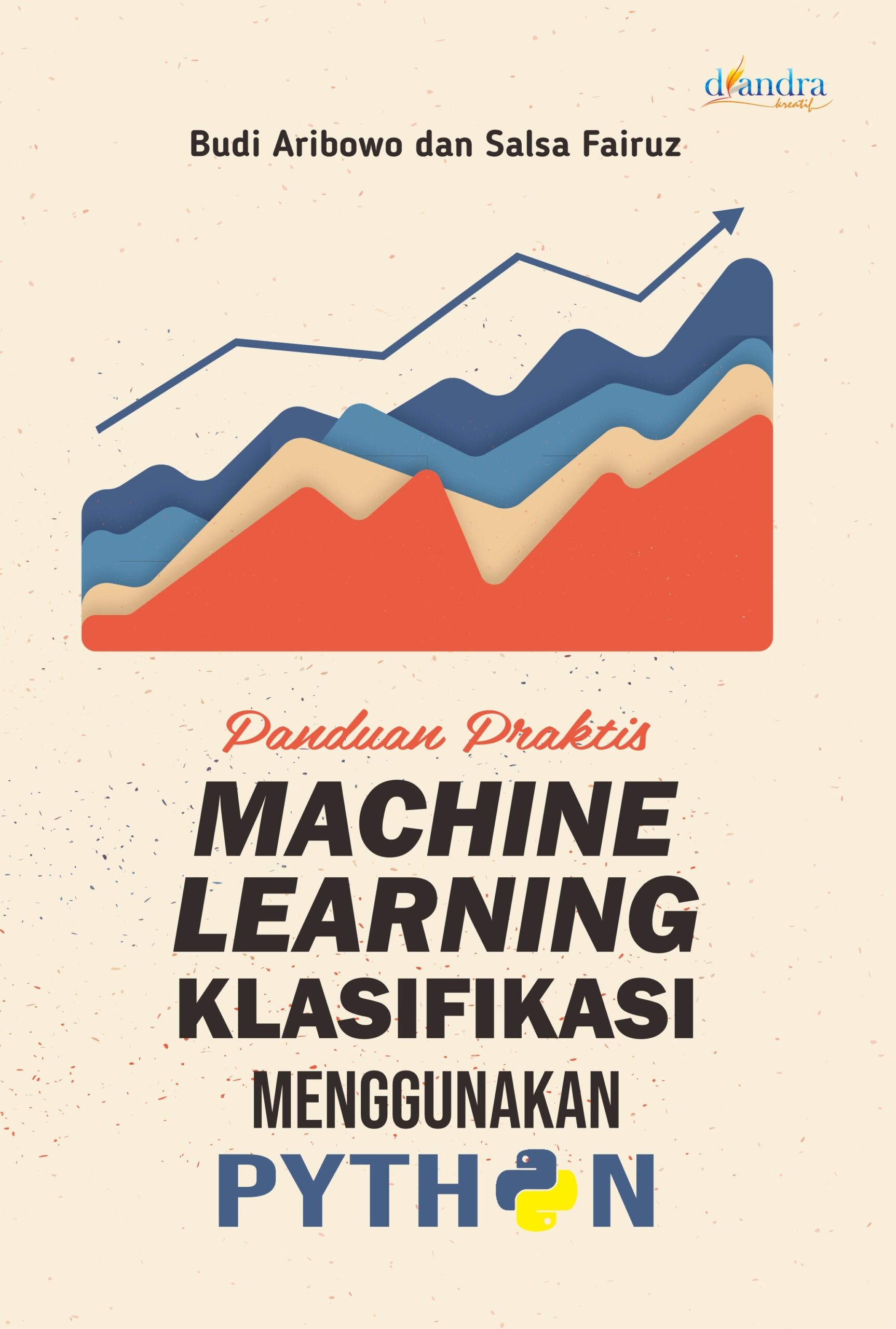 Depan Gambar 1 Panduan Praktis Machine Learning Klasifikasi Menggunakan Python Panduan Praktis Machine Learning Klasifikasi Menggunakan Python - Gambar 1