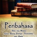 Peribahasa: Nilai dan Makna dalam Ruang Budaya, Pendidikan, dan Global