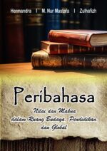 Peribahasa: Nilai dan Makna dalam Ruang Budaya, Pendidikan, dan Global
