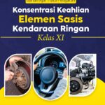 Buku Bahan Ajar Mata Pelajaran Konsentrasi Keahlian Elemen Sasis Kendaraan Ringan Kelas XI