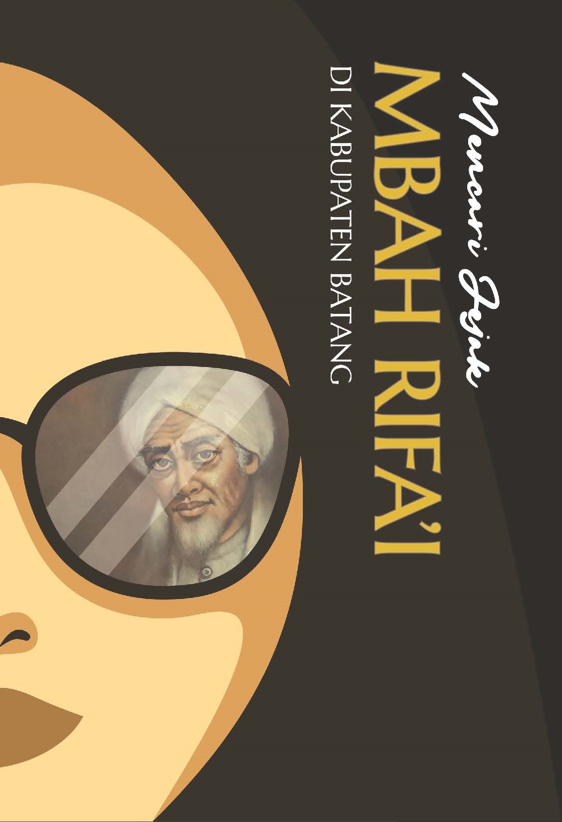 cover depan novel rifaiyah - blurb Mencari Jejak Mbah Rifa'i di Kabupaten Batang - Gambar 1
