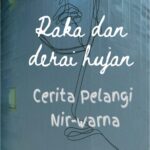 Raka dan Derai Hujan: Cerita Pelangi Nir-Warna