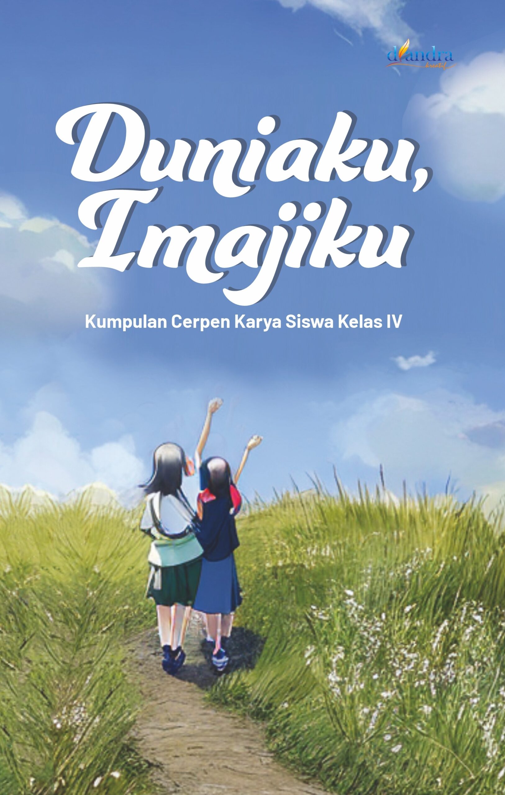Duniaku, Imajiku cover depan 2 Duniaku, Imajiku: Kumpulan Cerpen Karya Siswa Kelas IV - Gambar 1