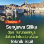 Peranan Senyawa Silika dan Turunannya dalam Infrastruktur Teknik Sipil