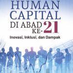 Dinamika Human Capital di Abad ke-21: Inovasi, Inklusi, dan Dampak