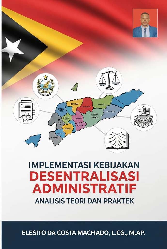 Cover Depan Implementasi kebijakan desentralisasi Administratif, Analisis terori dan praktek IMPLEMENTASI KEBIJAKAN DESENTRALISASI ADMINISTRATIF: Analisis Teori da Praktik - Gambar 1