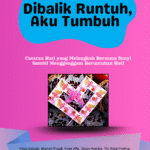 Di Balik Runtuh, Aku Tumbuh