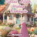 Cintai Allah, Hidup Bahagia