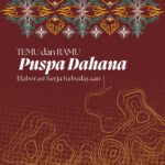 Temu & Ramu Puspa Dahana Elaborasi Kerja Kebudayaan