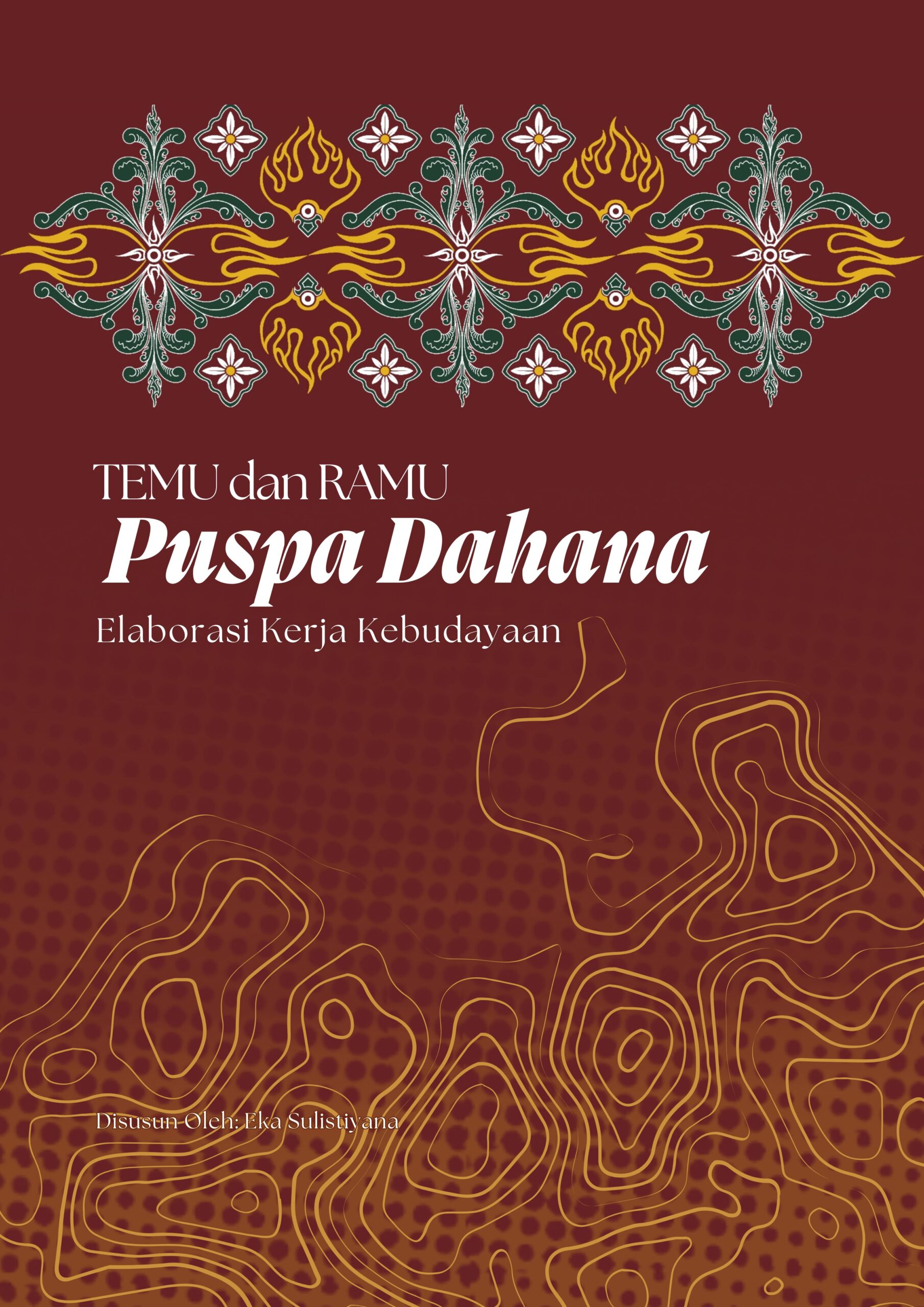 Cover puspa dahana depan Temu & Ramu Puspa Dahana Elaborasi Kerja Kebudayaan - Gambar 1