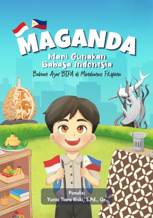 Cover depan Maganda 2 MAGANDA (Mari Gunakan Bahasa Indonesia) Bahan Ajar BIPA di Mindanao Integrasi Materi ... - Gambar 1