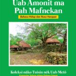 Uab Amonit ma Pah Mafnekan: Bahasa Hidup dan Nusa Harapan