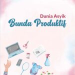Dunia Asyik Bunda Produktif