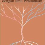 PRAKTIK PENDIDIKAN DENGAN ILMU PENDIDIKAN