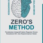 Zero's Method: Pendekatan Integratif dalam Regulasi Emosi, Kesadaran Diri, dan Kepemimpinan Sadar