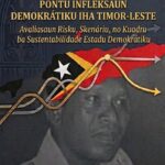 2032 PONTU INFLEKSAUN DEMOKRÁTIKU IHA TIMOR-LESTE Avaliasaun Risku, Skenáriu, no Kuadru ba Sustentabilidade