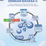 LOGIKA & ALGORITMA DENGAN BAHASA C Untuk Mahasiswa Teknik Informatika dan Non Teknik Informatika (Akuntansi Dan Bisnis)